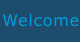 Welcome